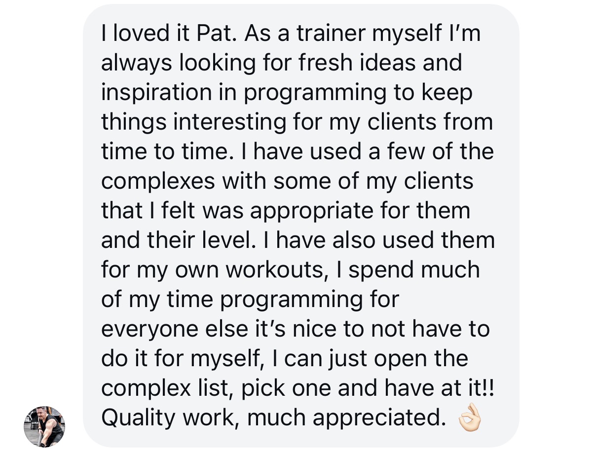 Testimonial from a trainer who uses the complexes for clients and for his own workouts